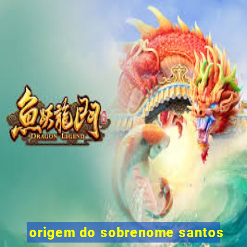 origem do sobrenome santos